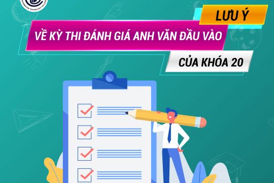 LƯU Ý VỀ KỲ THI ĐÁNH GIÁ ANH VĂN ĐẦU VÀO CỦA KHÓA 20 ITC