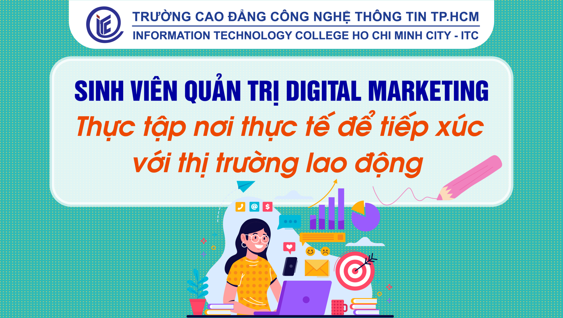 Sinh viên Quản trị Digital Marketing: Thực tập nơi thực tế để tiếp xúc với thị trường lao động