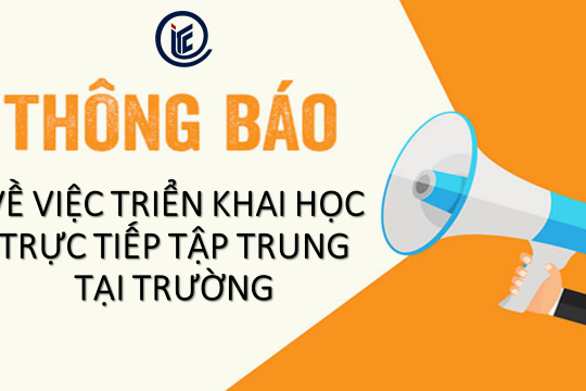 THÔNG BÁO Về việc triển khai học trực tiếp tập trung tại trường