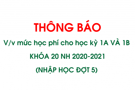 Thông báo V/v mức học phí cho học kỳ 1A và 1B khóa 20 năm học 2020-2021