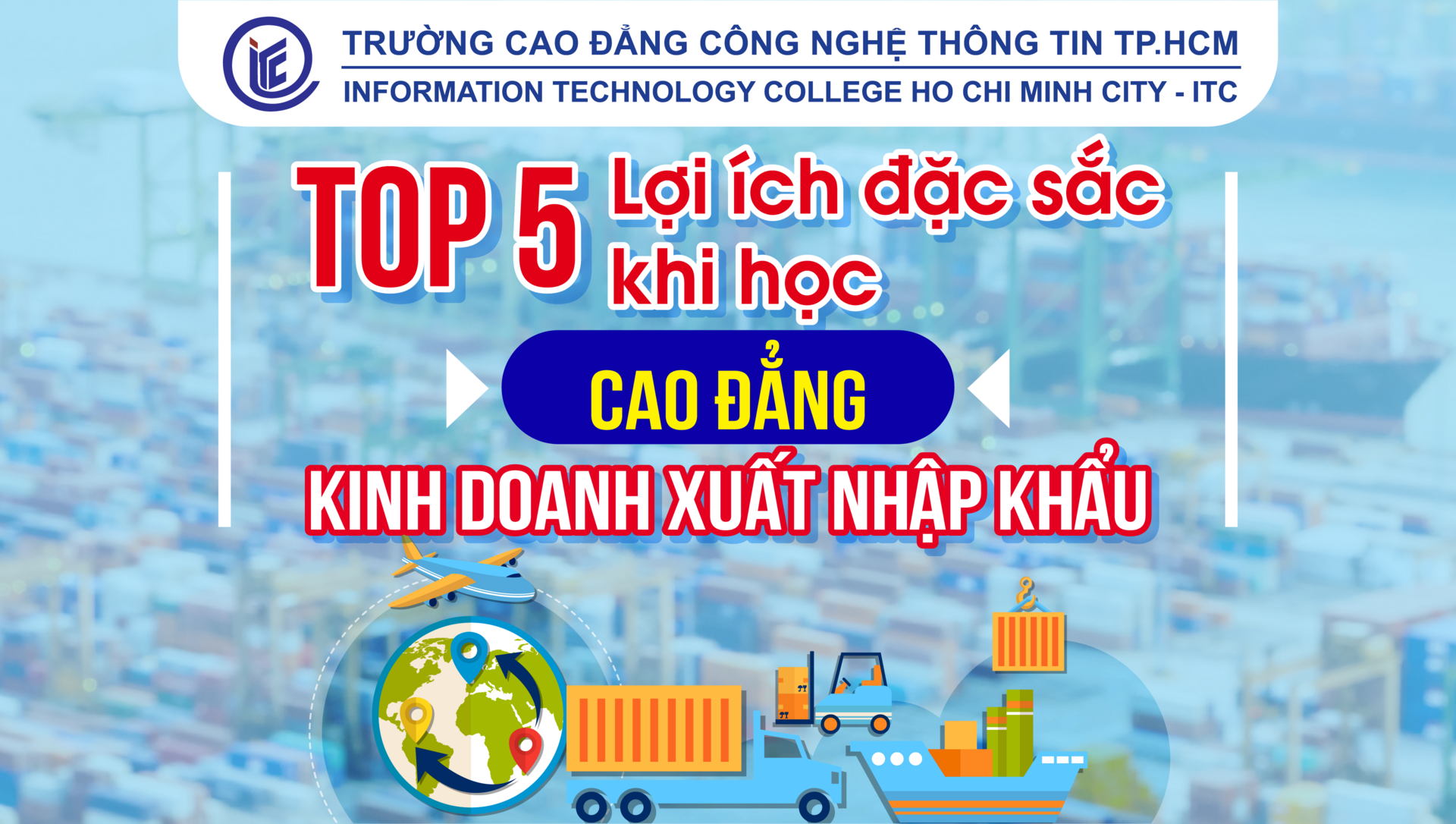 Top 5 Lợi Ích Đặc Sắc Khi Học Cao Đẳng Kinh Doanh Xuất Nhập Khẩu