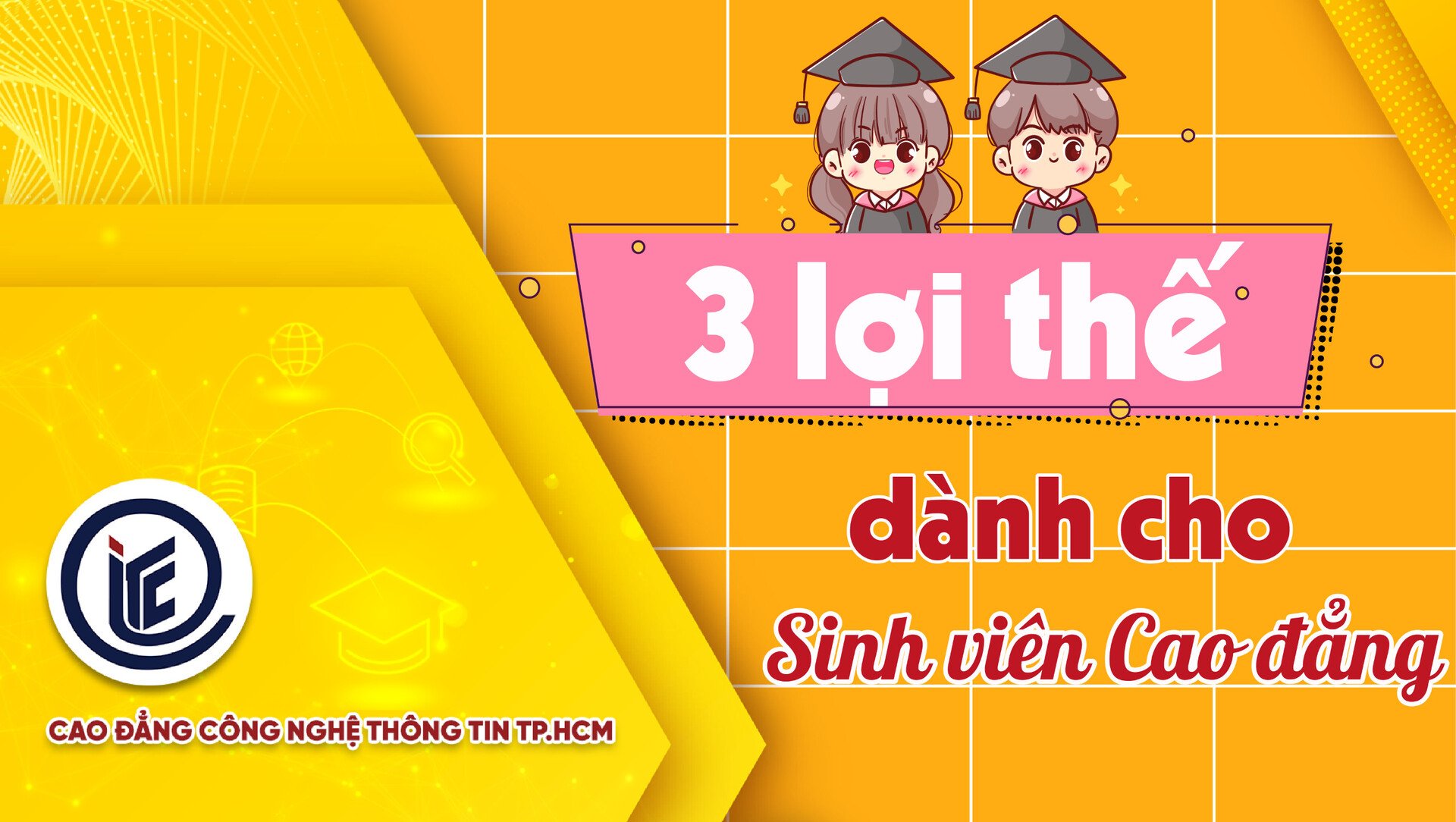 Khám phá ngay 3 lợi thế dành cho sinh viên Cao đẳng