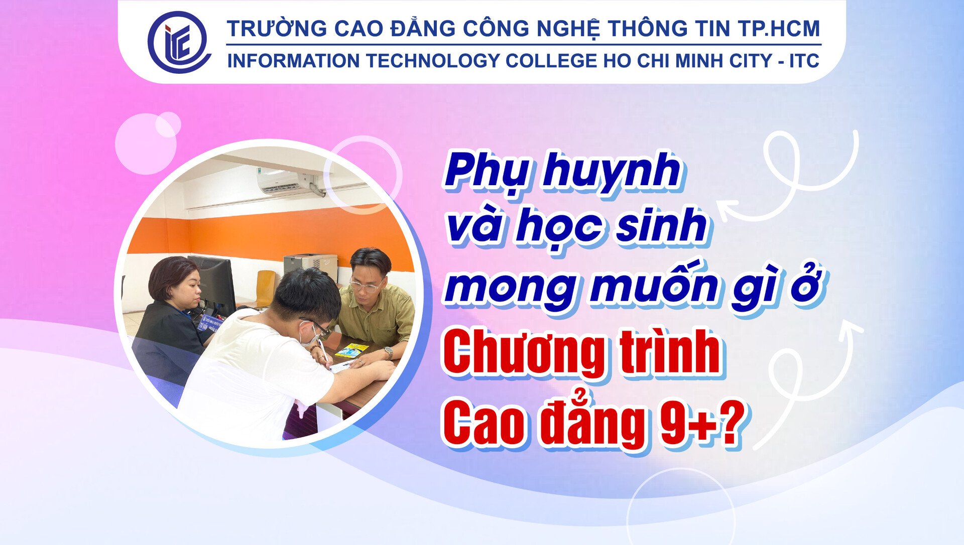 Phụ huynh và học sinh mong muốn gì ở chương trình Cao đẳng 9+?