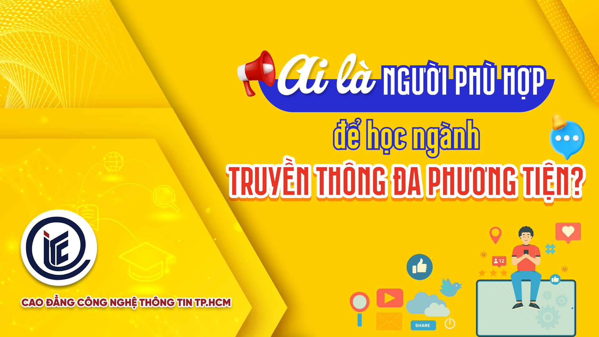 Ai là người phù hợp để học ngành Truyền thông đa phương tiện?