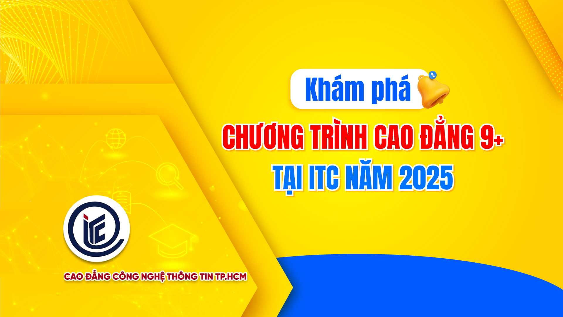 Tốt nghiệp lớp 9 chọn học ngay Cao đẳng 9+ tại ITC