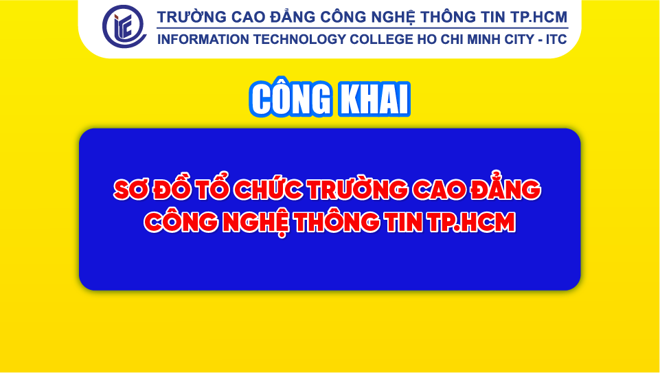 Công khai sơ đồ tổ chức trường Cao đẳng Công nghệ thông tin TP.HCM