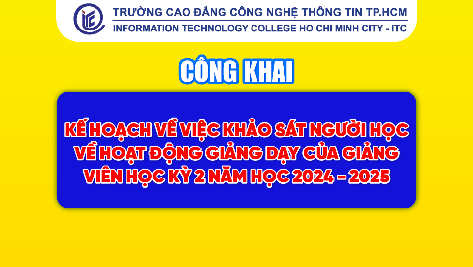 Công khai Kế hoạch về việc khảo sát người học về hoạt động giảng dạy của giảng viên học kỳ 2 năm học 2024 - 2025