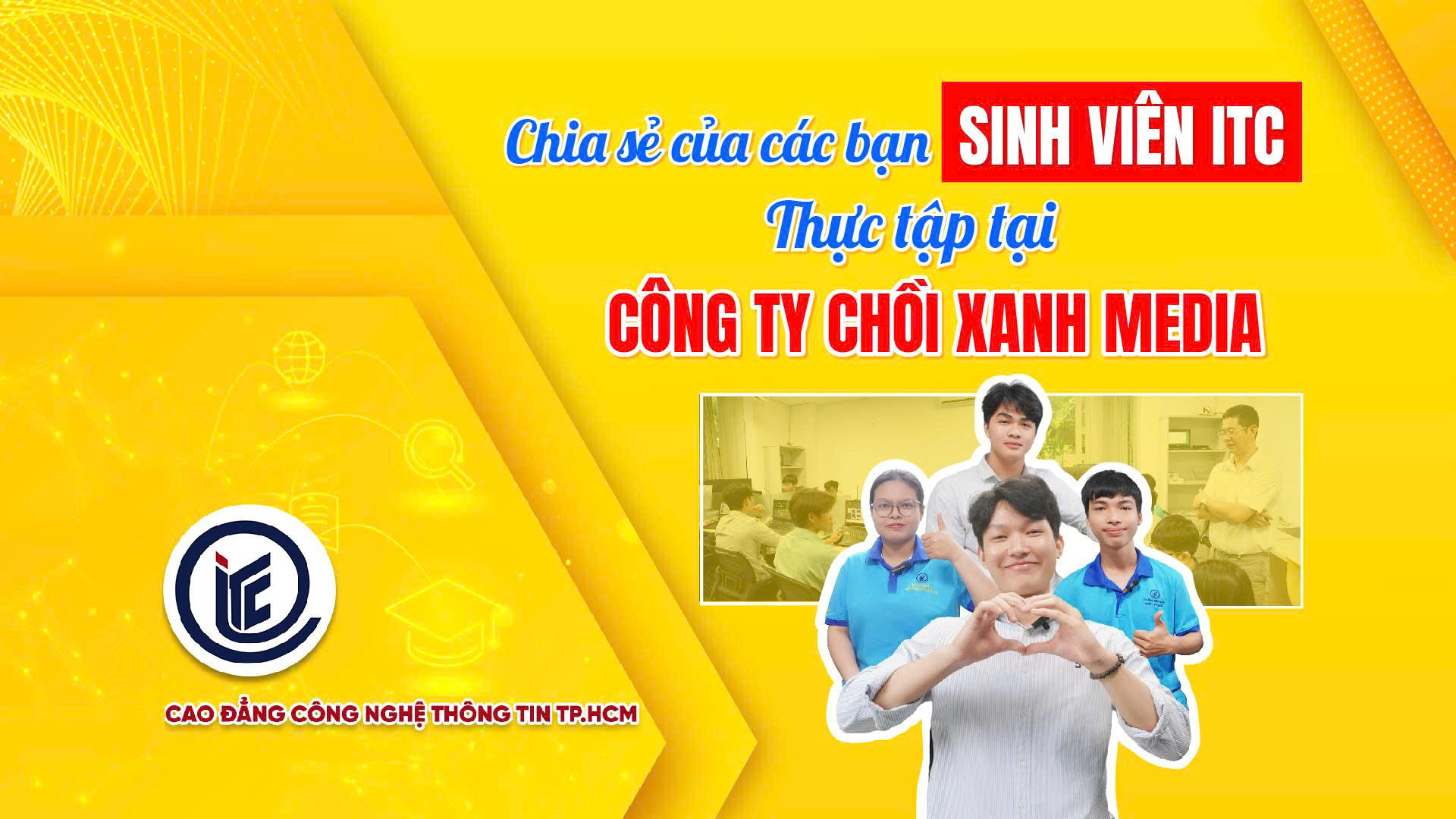 Chia sẻ của các bạn sinh viên ITC thực tập tại công ty Chồi Xanh Media