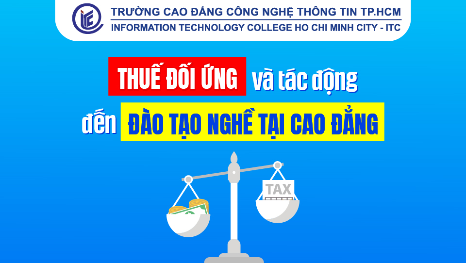 Thuế đối ứng và tác động đến đào tạo nghề tại cao đẳng