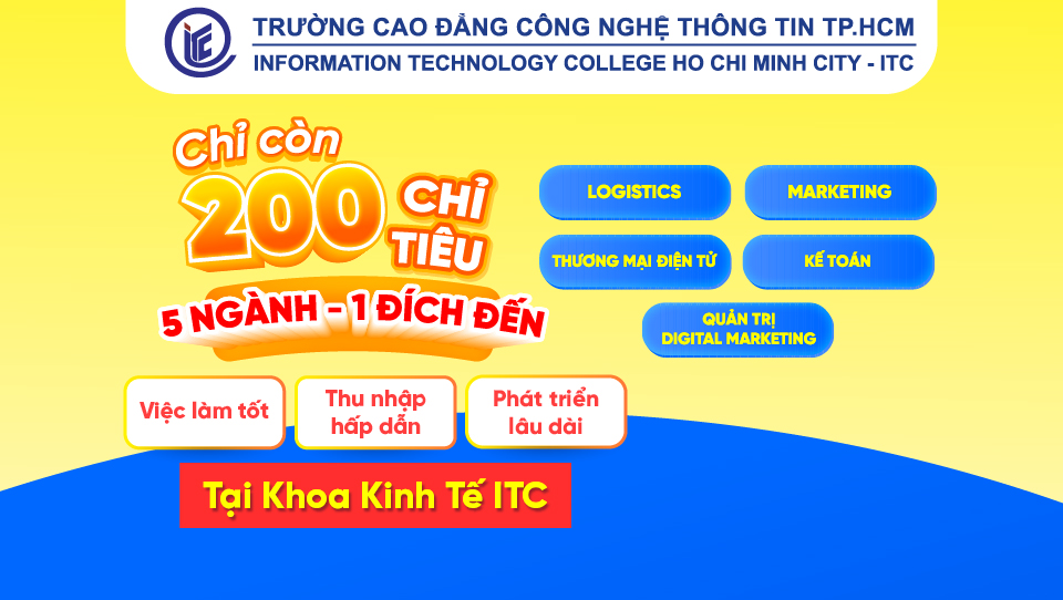 Chỉ còn 200 chỉ tiêu cuối – tuyển sinh các ngành hot khoa Kinh tế ITC