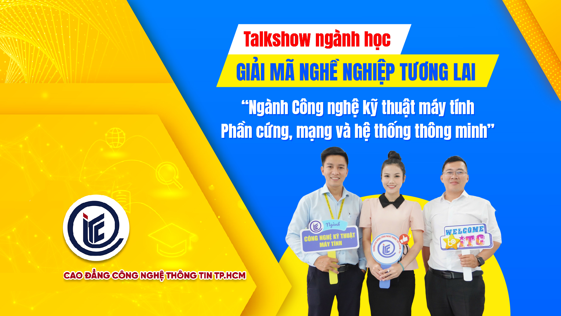 Talkshow ngành học: Ngành Công nghệ Kỹ thuật Máy tính – Phần cứng, Mạng & Hệ thống Thông minh