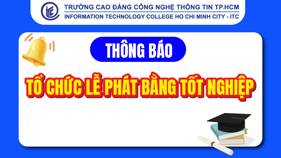 Thông báo về việc tổ chức lễ phát bằng tốt nghiệp cho học sinh - sinh viên bậc Cao đẳng - Liên thông - Trung cấp khóa 23
