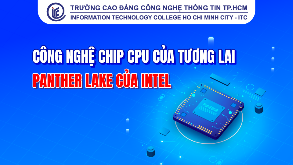 Công nghệ chip CPU tương lai - Panther Lake của Intel