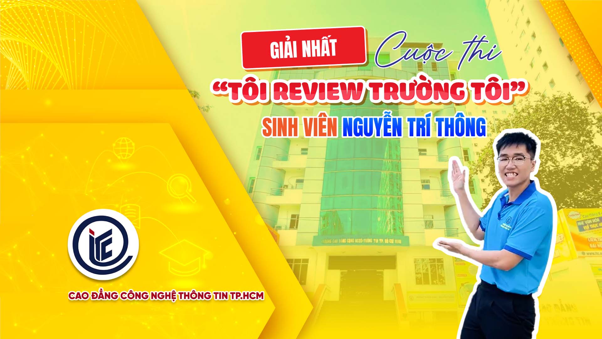 Vinh danh quán quân Cuộc thi “Tôi Review Trường Tôi” – Nguyễn Trí Thông