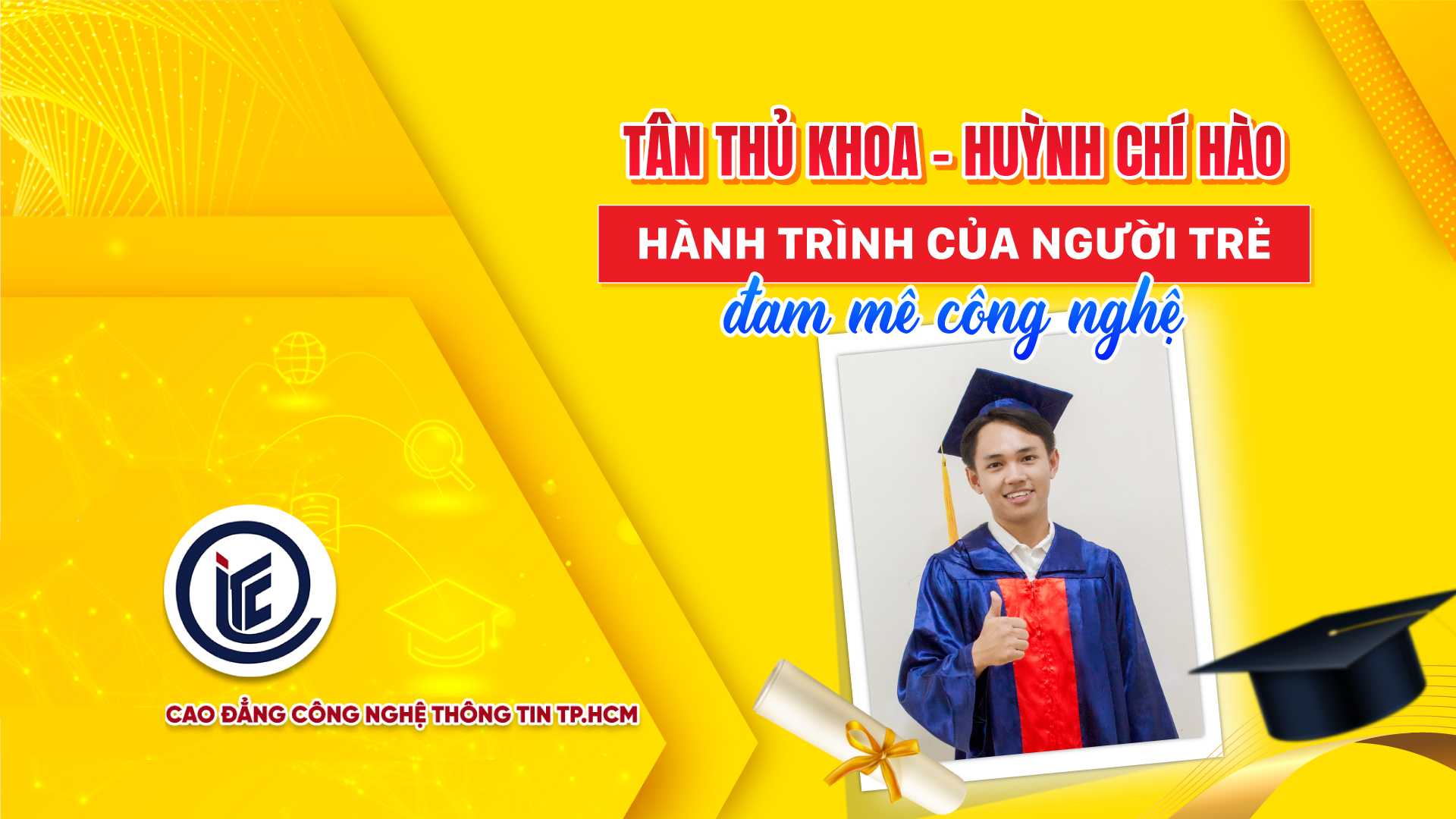 Huỳnh Chí Hào – Hành trình của người trẻ đam mê công nghệ