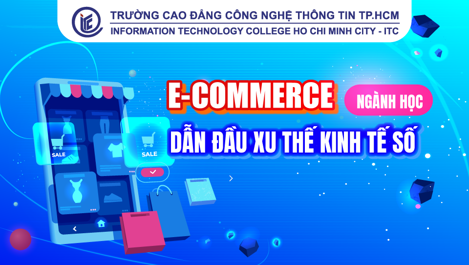E-Commerce – Ngành học dẫn đầu xu thế kinh tế số
