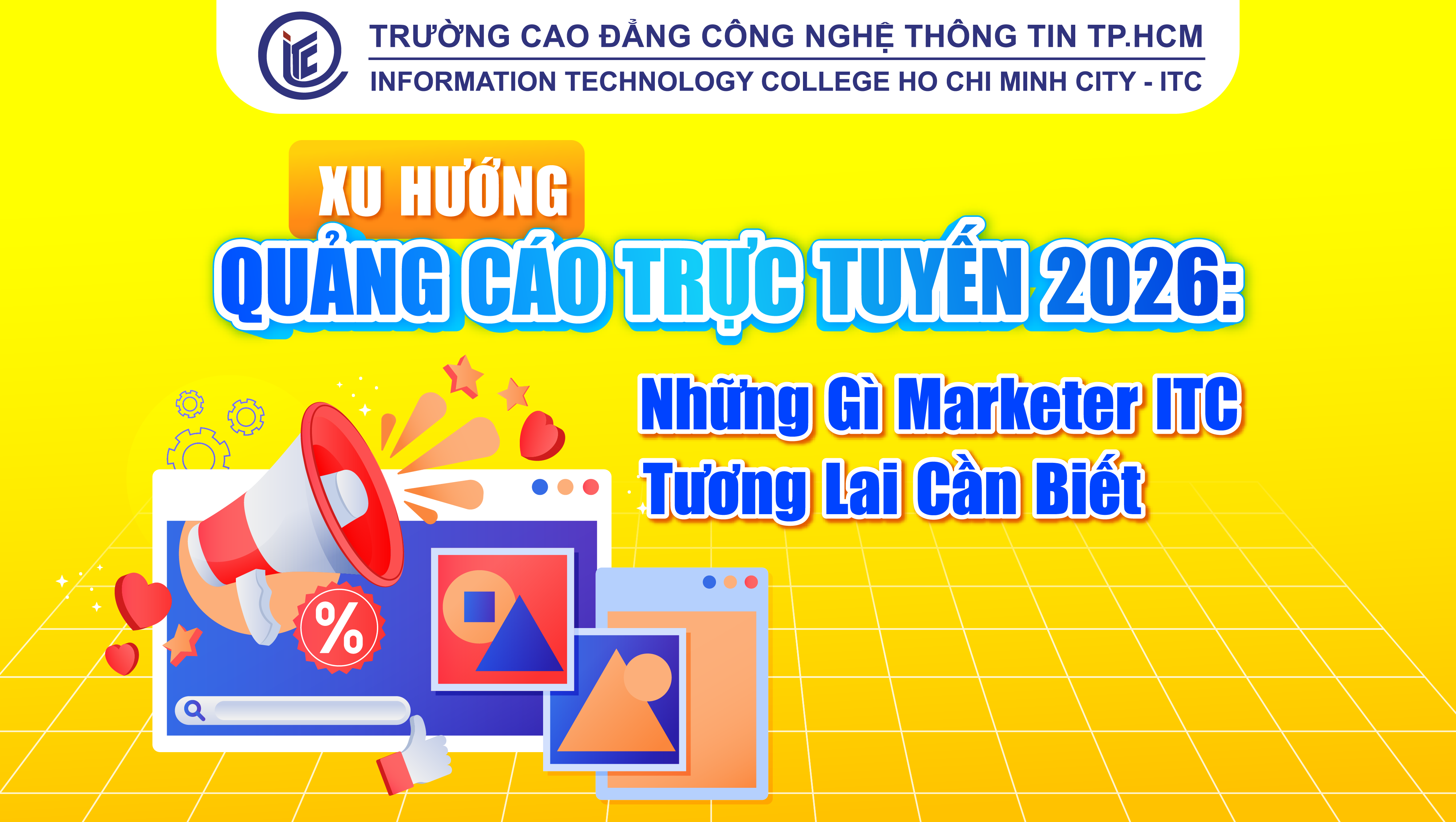 Xu hướng quảng cáo trực tuyến 2026: Những gì Marketer ITC tương lai cần biết