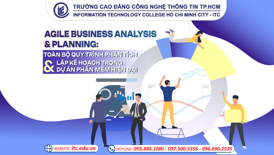 Agile Business Analysis & Planning: Toàn bộ quy trình phân tích và lập kế hoạch trong dự án phần mềm hiện đại