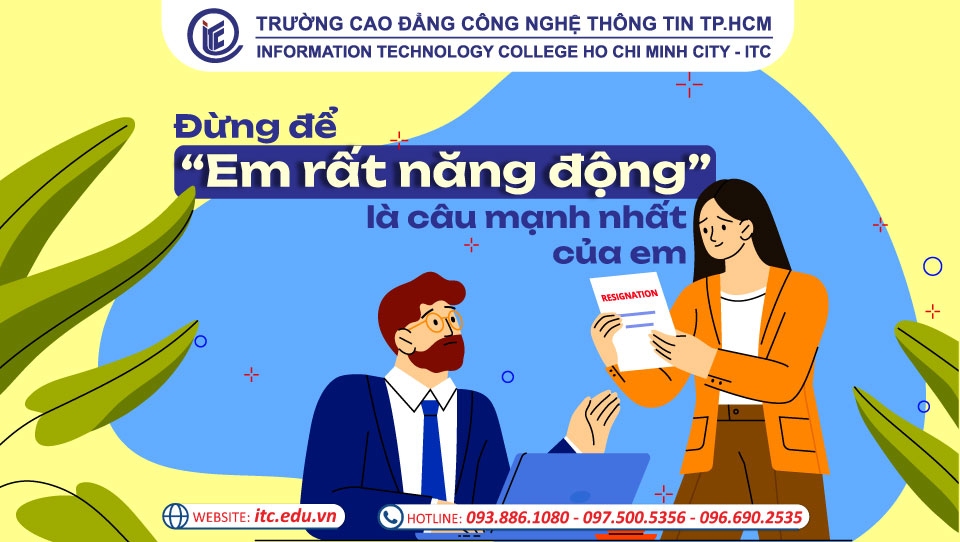 Đừng để “em rất năng động” là câu mạnh nhất của em