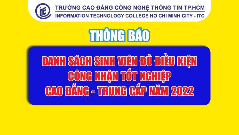 Thông báo danh sách sinh viên đủ điều kiện công nhận tốt nghiệp Cao đẳng - Trung cấp năm 2022