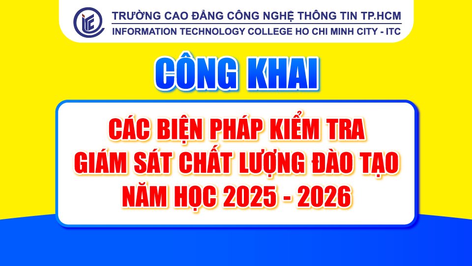 Công khai các biện pháp kiểm tra - giám sát chất lượng đào tạo năm học 2025 - 2026