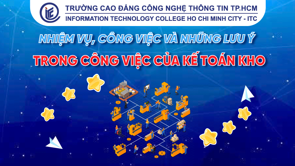 Nhiệm vụ, công việc và những lưu ý trong công việc của kế toán kho