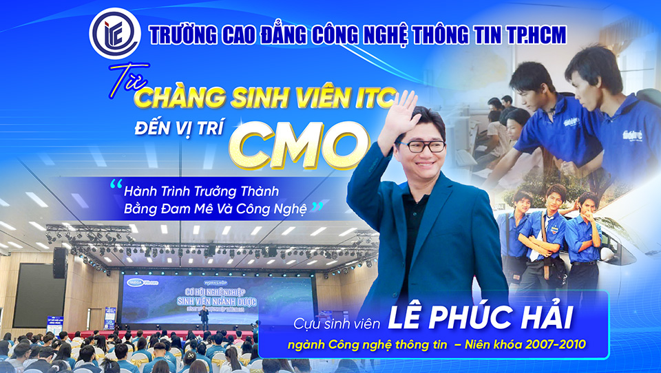 Từ chàng sinh viên ITC đến vị trí CMO: Hành trình trưởng thành bằng đam mê và công nghệ