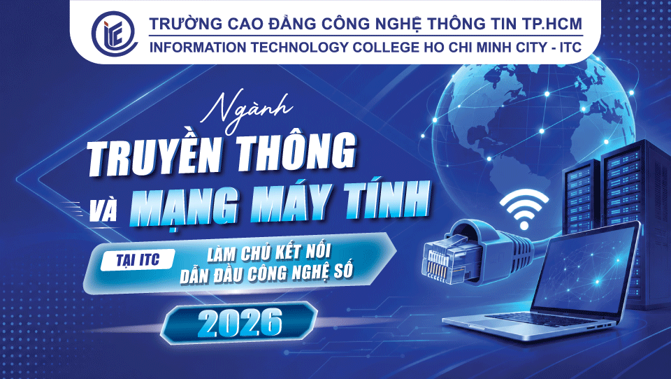 Ngành Truyền thông và mạng máy tính tại ITC: Làm chủ kết nối – Dẫn đầu công nghệ số 2026