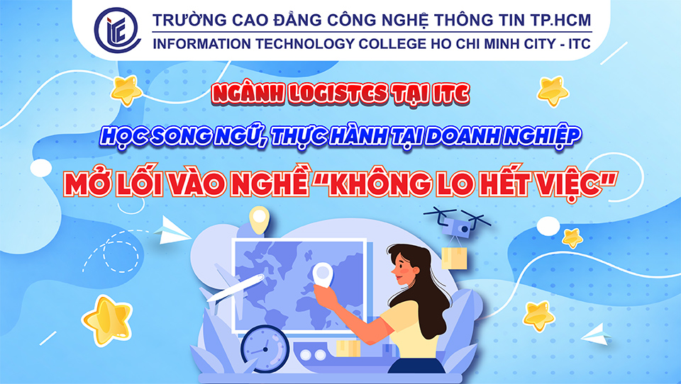 Ngành Logistics tại ITC: Học song ngữ, thực hành tại doanh nghiệp - Mở lối vào nghề "Không lo hết việc"