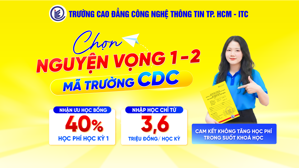 Chọn nguyện vọng ITC là nguyện vọng 1,2 – Nhận ưu đãi đến 40% học phí học kỳ 1