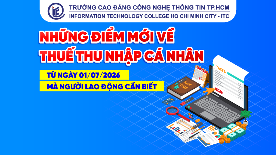 Những điểm mới về thuế thu nhập cá nhân từ ngày 01/07/2026 mà người lao động cần biết