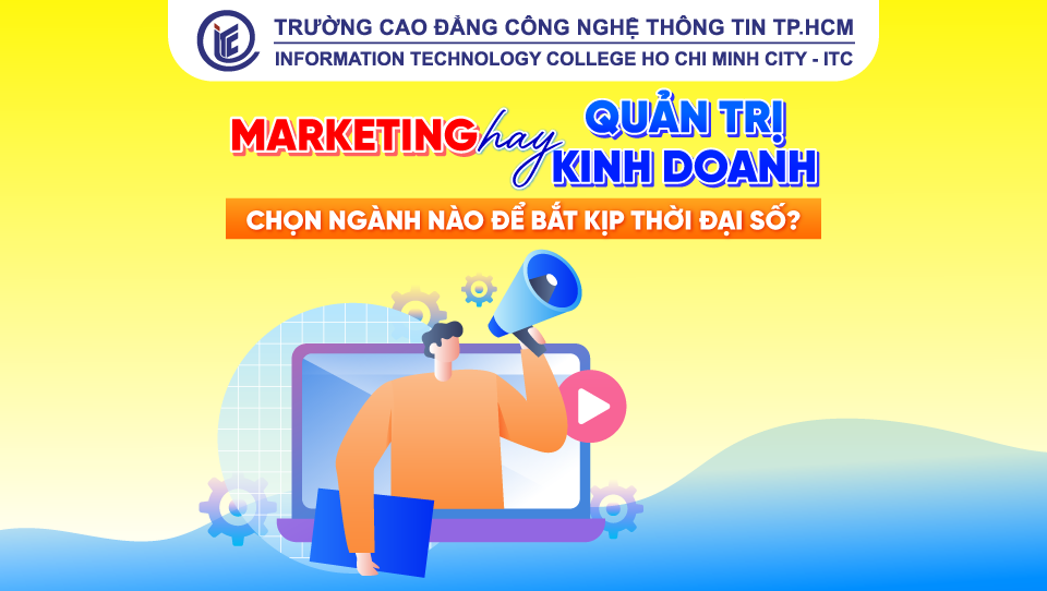Marketing hay Quản trị kinh doanh: chọn ngành nào để bắt kịp thời đại số?