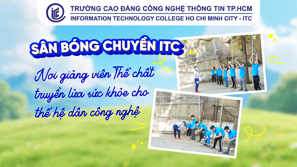 Sân bóng chuyền ITC - Nơi giảng viên Thể chất truyền lửa sức khỏe cho thế hệ dân công nghệ