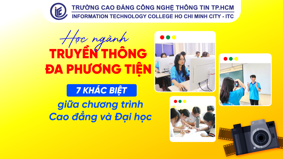 Học ngành Truyền thông đa phương tiện: 7 khác biệt giữa chương trình Cao đẳng và Đại học