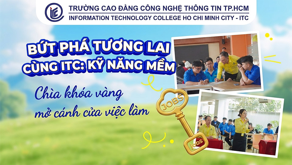 Bứt phá tương lai cùng ITC: Kỹ năng mềm – Chìa khóa vàng mở cánh cửa việc làm