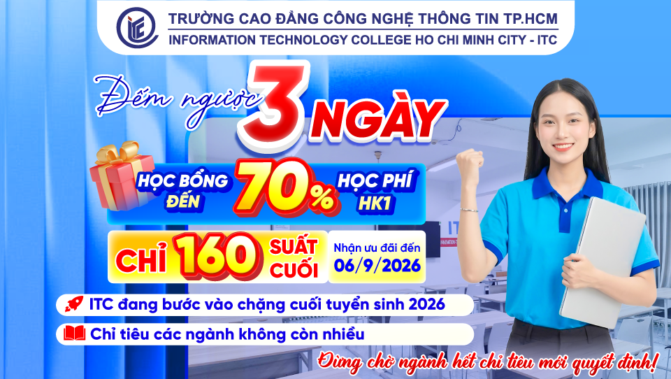 Học bổng ITC 2026: 3 ngày cuối nhận học bổng đến 70% học phí học kỳ 1