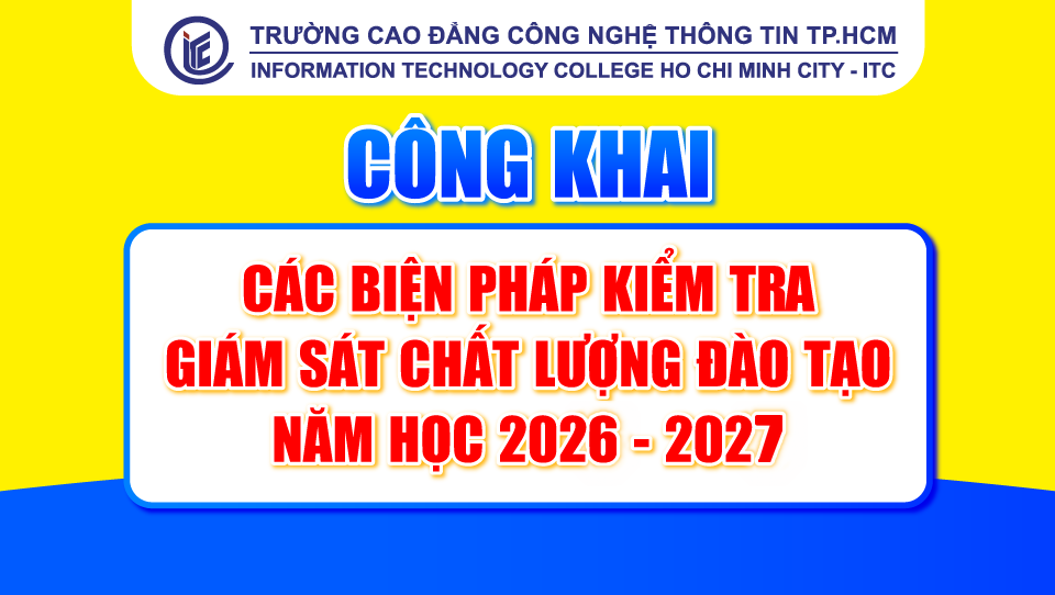 Công khai các biện pháp kiểm tra - giám sát chất lượng đào tạo năm học 2026 - 2027