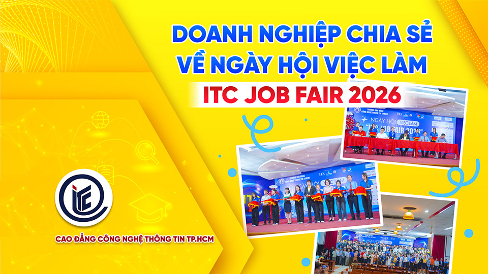 Sinh viên ITC trong mắt nhà tuyển dụng - Doanh nghiệp nói gì tại ITC Job Fair 2026?