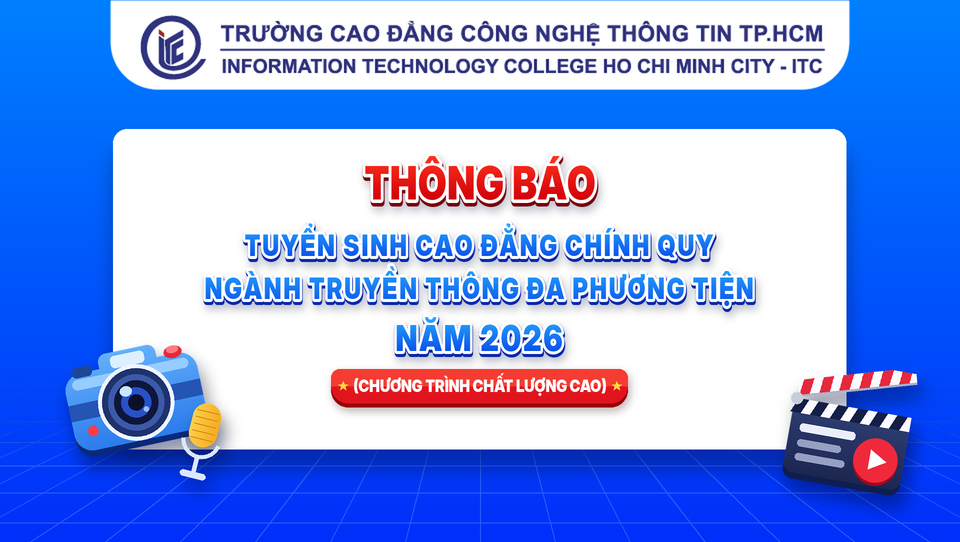 Thông báo tuyển sinh Cao đẳng chính quy ngành Truyền thông đa phương tiện năm 2026 (Chương trình chất lượng cao)