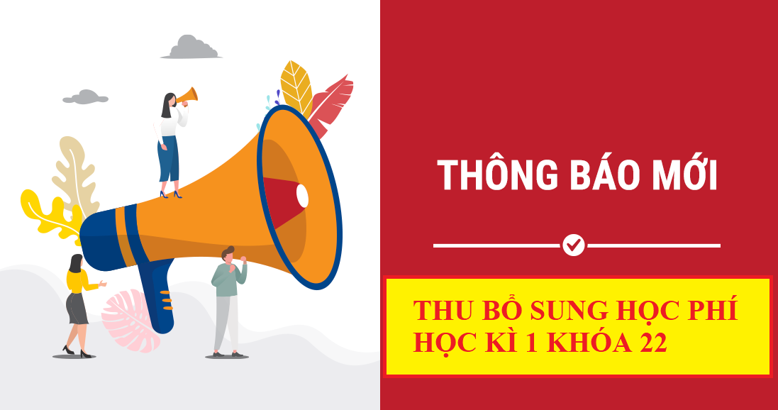 Thông báo thu học phí học kì 1 bổ sung hệ Liên thông Cao đẳng khóa 22