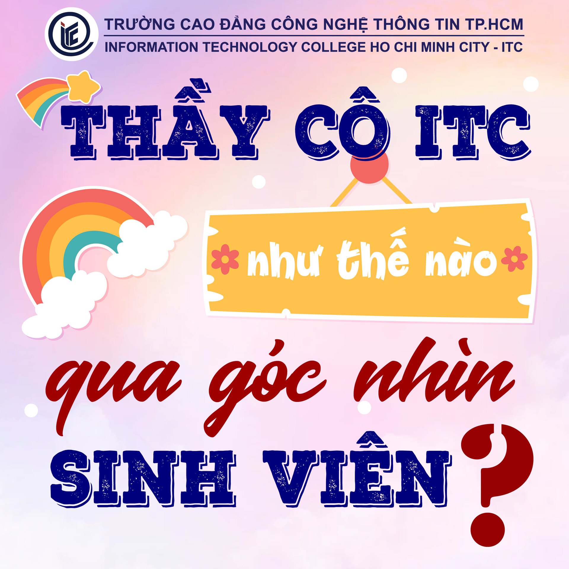 Thầy cô ITC như thế nào qua góc nhìn của các bạn sinh viên?