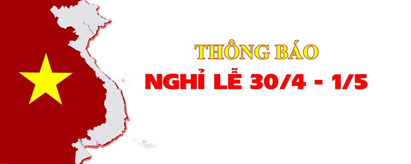 Thông báo về việc cho nghỉ làm việc và học tập ngày Giỗ tổ Hùng Vương, Lễ 30/4 và 01/5