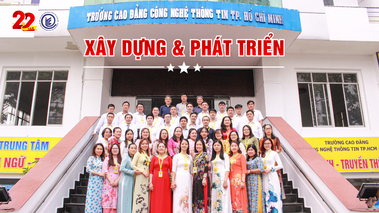 Chúc mừng Kỷ niệm 22 năm Ngày thành lập Trường Cao đẳng Công nghệ thông tin TP.HCM (27.04.2001 - 27.04.2023)