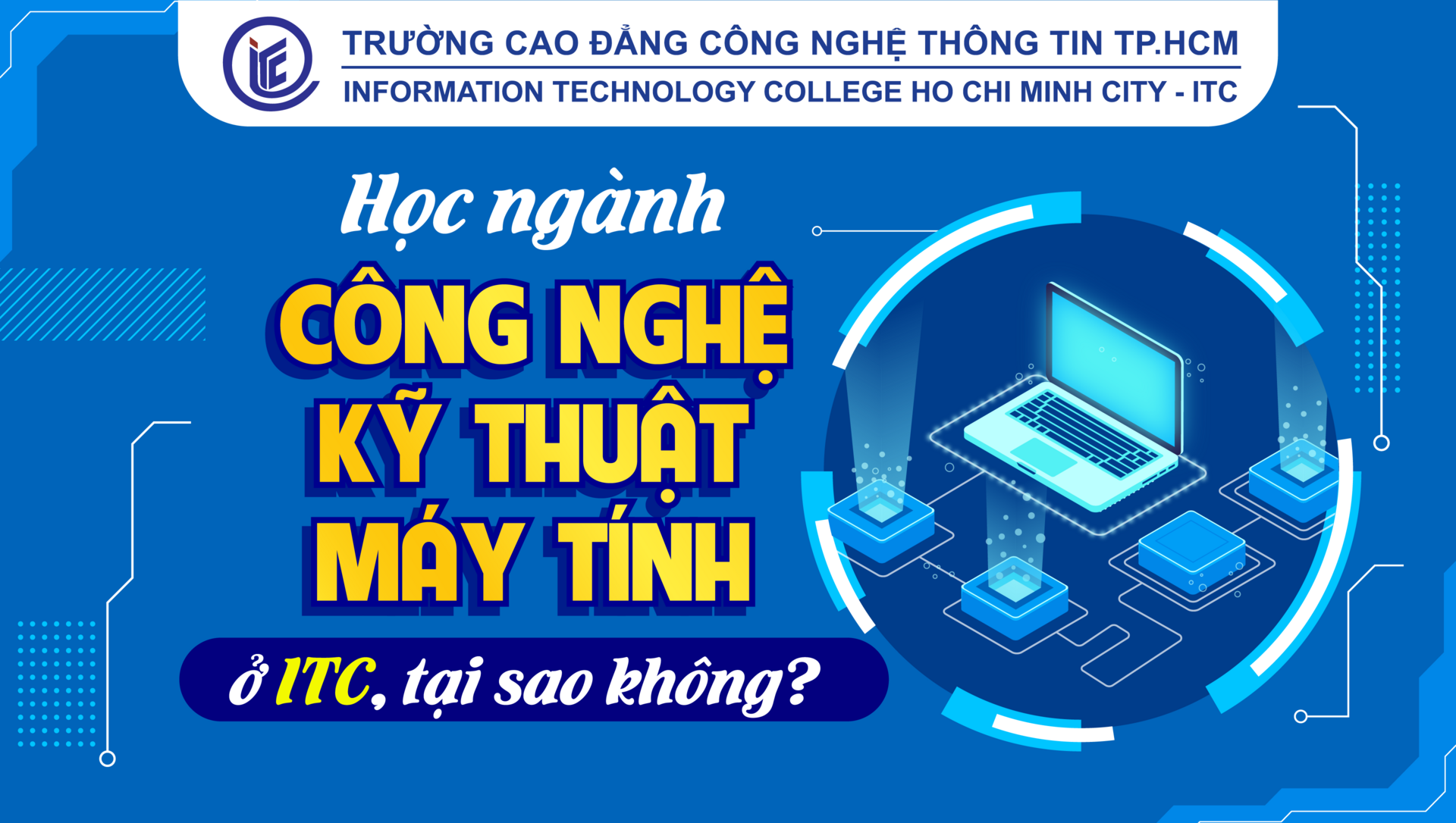 Học ngành Công nghệ kỹ thuật máy tính ở ITC, tại sao không?