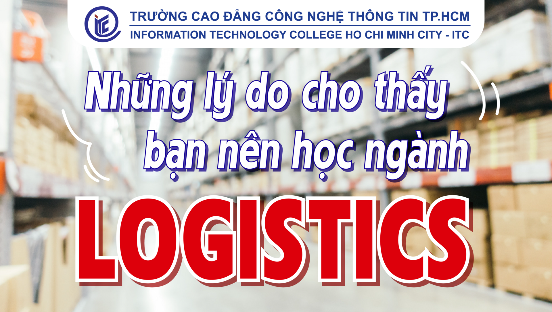 Những lý do cho thấy bạn nên học ngành Logistics