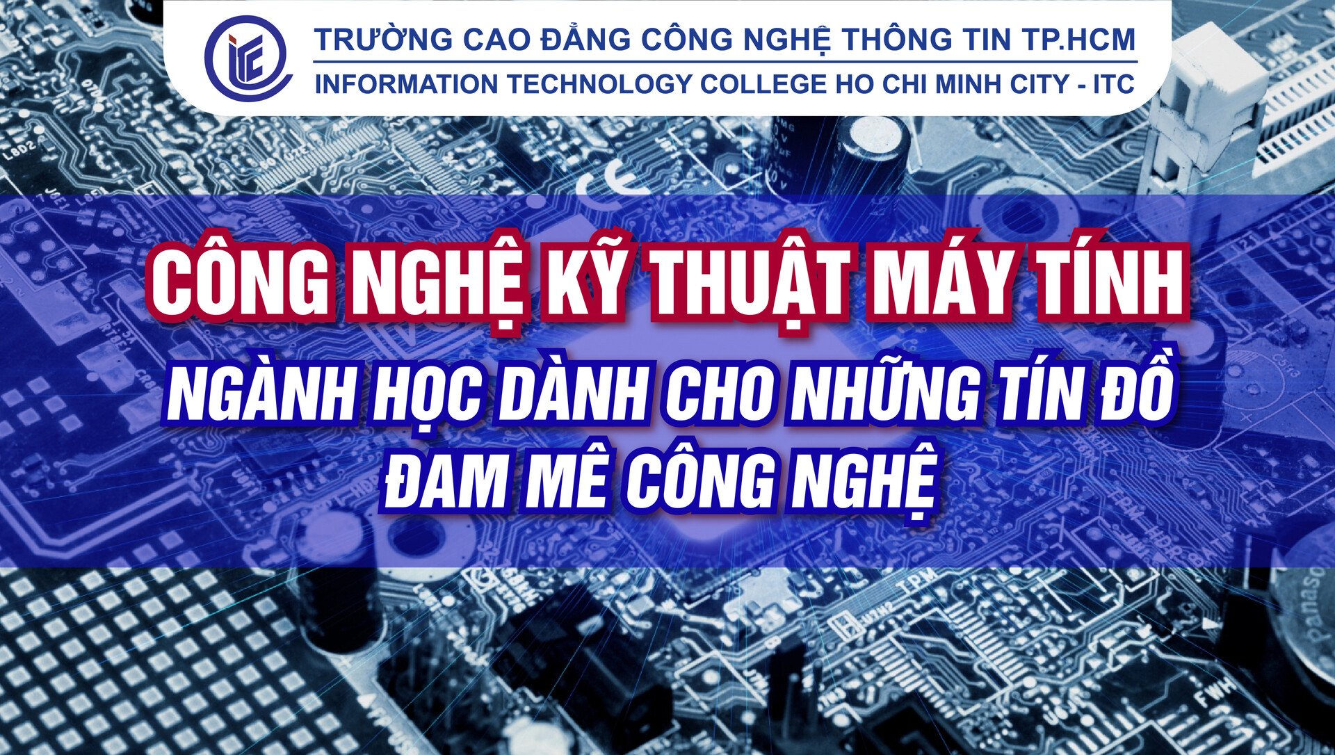 Công nghệ kỹ thuật máy tính - Ngành học dành cho những tín đồ đam mê công nghệ