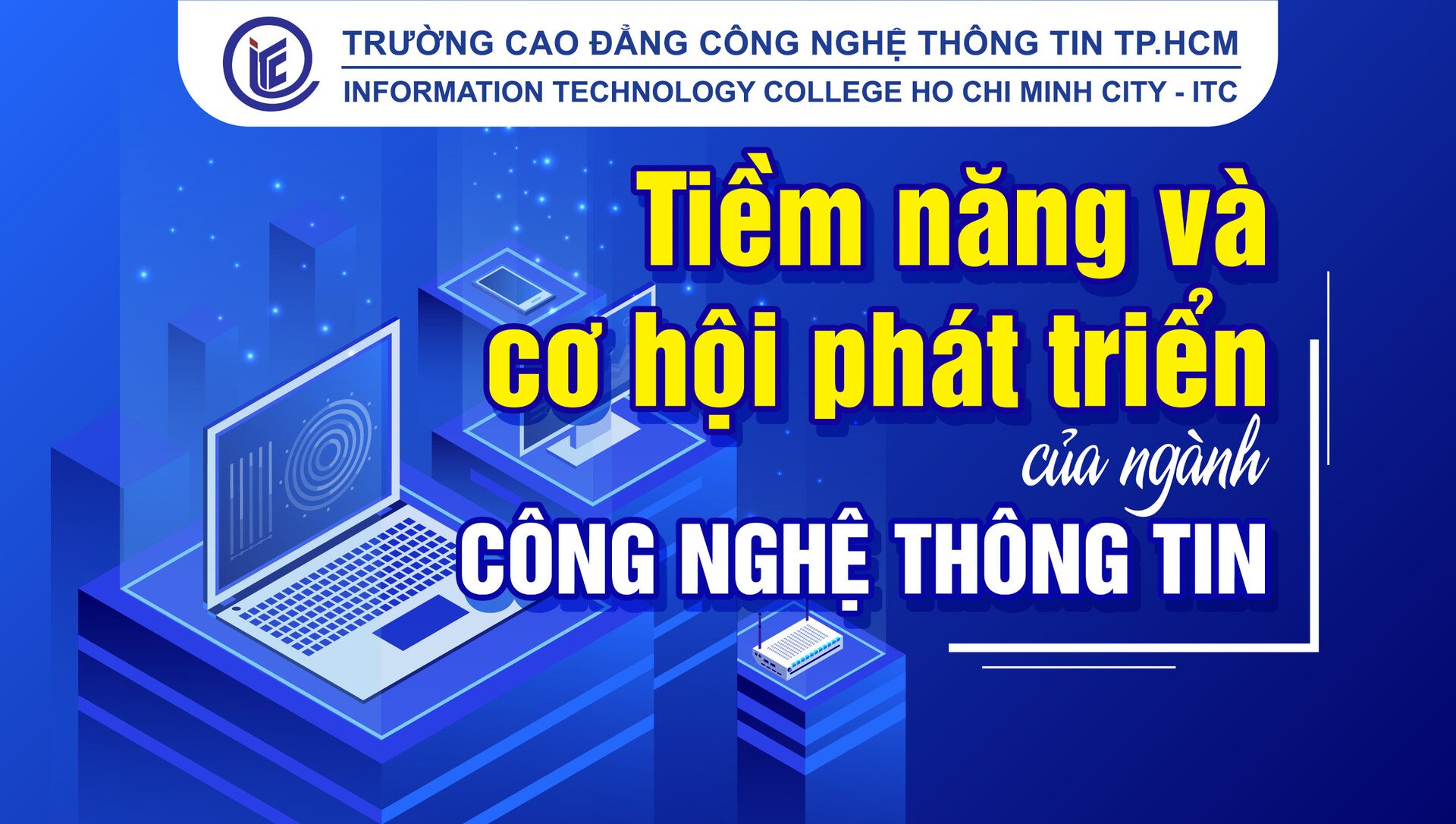 Tiềm năng và cơ hội phát triển của ngành Công nghệ thông tin