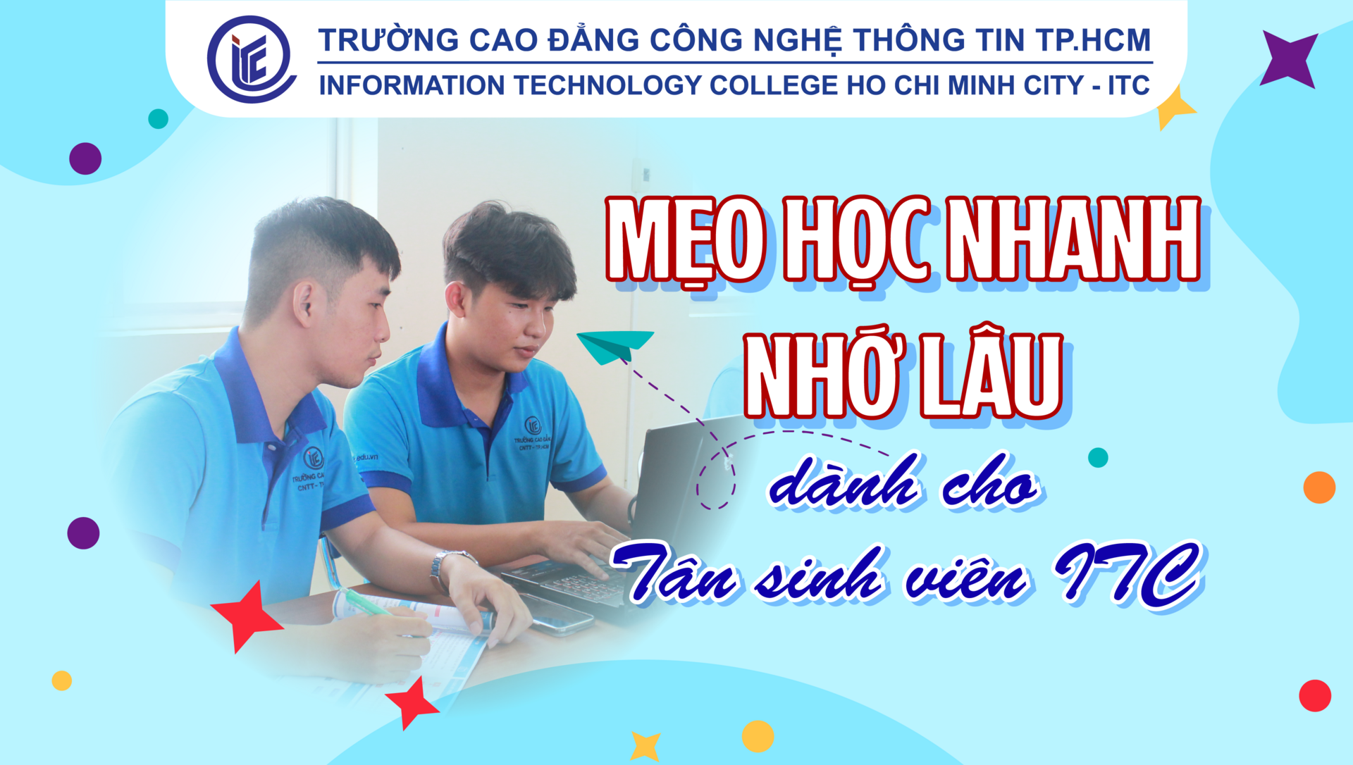 Mẹo học nhanh nhớ lâu dành cho Tân sinh viên ITC